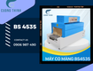 Máy co màng bs 4535   lựa chọn của doanh nghiệp sản xuất thông...