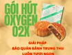 Bảo quản bánh trung thu với gói hút ẩm oxy o2x
