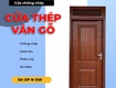 Cửa đẹp, nhà sang   chọn ngay thép vân gỗ 