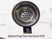 Bếp Nướng Than Hoa Quạt Thổi  