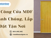 Thi công cửa mdf nhanh chóng, lắp đặt tận nơi