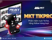Phần mềm nuôi nick tiktok tự động, tăng tương tác thần tốc mkt tikpro 