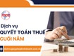 Dịch vụ quyết toán thuế cuối năm 