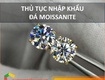 Thủ tục nhập khẩu đá moissanite vào việt nam