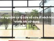 Tại sao nên thử nghiệm cơ lý cửa sổ cửa đi vách kính 
