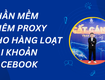 Quản Lý Proxy Đa Tài Khoản Tăng Độ Trust Tài Khoản 