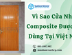 Vì Sao Cửa Nhựa Composite Được Tin Dùng Tại Việt Nam 