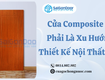 Cửa composite có phải là xu hướng thiết kế nội thất mới