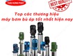 Top các thương hiệu máy bơm bù áp pccc tốt nhất hiện nay 