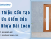 Giới Thiệu Cấu Tạo Và Ưu Điểm Của Cửa Nhựa Đài Loan 