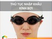 Thủ Tục Nhập Khẩu Kính Bơi 