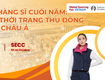 Tìm nguồn hàng sĩ cuối năm: Bộ sưu tập Thời trang Thu Đông đa dạng từ châu Á...