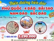 Tour phú quốc 3n3đ khởi hành tối thứ 5 hàng tuần 