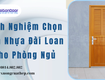 Kinh nghiệm chọn cửa nhựa đài loan cho phòng ngủ