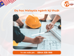 Du học malaysia ngành kỹ thuật studying engineering in malaysia