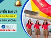 Cơ hội mở đại lý vé máy bay cấp 2 tại lai châu cùng việt...