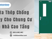 Cửa thép chống cháy cho chung cư và nhà cao tầng 