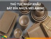 Thủ tục nhập khẩu bát đĩa nhựa melamine 