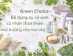 Green Choice   Bộ dụng cụ vệ sinh cá nhân thân thiện môi trường cho mọi nhà...