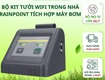 Bộ kit tưới wifi trong nhà rainpoint tích hợp máy bơm . e greenlife 