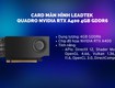 Card màn hình leadtek nvidia rtx a400 4gb gddr6   giải pháp đồ họa...