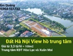 Đất view hồ, đối diện công viên   không gian sống xanh, thoáng mát giữa lòng hoà...