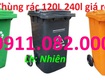 Phân phối thùng rác nhựa Thùng rác 240 lít 14,5kg giá rẻ tại vĩnh long  lh 0911082000...