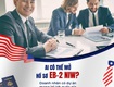 Hồ sơ diện định cư mỹ eb2 niw gồm những gì  cách tăng tỷ...