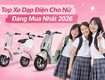 Top xe đạp điện cho nữ thời trang   đẹp, nhẹ, đáng mua 2026 