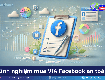 Cách Lựa Chọn VIA Facebook Tốt Nhất Để Chạy Ads Hiệu Quả 