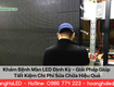 Khám Bệnh Màn LED Định Kỳ   Giải Pháp Giúp Tiết Kiệm Chi Phí Sửa Chữa Hiệu...