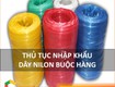 Thủ tục nhập khẩu dây nilon buộc hàng 