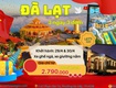 Đà Lạt 3N3D Vui cùng lễ 30.4 