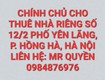 Cho thuê nhà riêng chính chủ tại số nhà 12/2 phố lãng yên, phường hồng hà, tp hà...