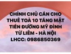 Cần cho thuê gấp nhà 10 tầng mặt phố mỹ đình   gần bến xe mỹ đình...