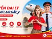 Trở thành đại lý Vietjet Air cấp 2 tại Hà Nội cùng Việt Mỹ 