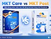 MKT Care vs MKT Post: Nên dùng phần mềm nào để auto đăng bài Facebook 