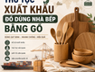 Thủ tục xuất khẩu đồ dùng nhà bếp bằng gỗ 