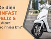 VinFast Feliz Đi Được Bao Nhiêu Km  Khám Phá Khả Năng Vận Hành Và Lý Do Nên...