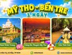 Mỹ tho bến tre 1 ngày 2026 sgc