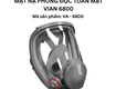 Mặt nạ phòng độc toàn mặt vian 6800 bảo vệ hô hấp toàn...
