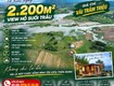 Vài trăm triệu có 2.200m  view hồ   nhà sẵn   cách kcn ninh xuân...