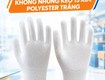 Găng Tay Phôi Không Nhúng Keo 13 Kim Polyester Trắng   Nhẹ, Dễ Thao Tác 
