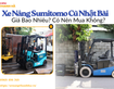Xe Nâng Sumitomo Cũ Nhật Bãi Giá Bao Nhiêu  Có Nên Mua Không