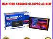 Địa chỉ lắp màn hình Android OledPro A3 New uy tín tại TPHCM 