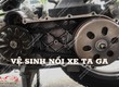 Dịch vụ vệ sinh nồi xe tay ga đáng tin cậy tại Nguyễn Decal 