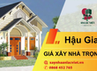 Dịch vụ xây nhà trọn gói uy tín tại Hậu Giang 