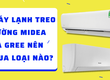 Hai máy lạnh treo tường thương hiệu Trung Quốc Midea và Gree nên mua loại nào 