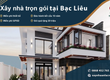 Dịch vụ xây nhà trọn gói tại Bạc Liêu uy tín chuyên nghiệp 