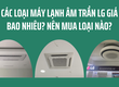 Các loại máy lạnh âm trần LG giá bao nhiêu  Nên mua loại nào 